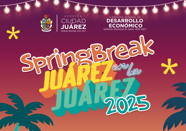 LISTA LA SEGUNDA EDICIÓN DE JUÁREZ EN LA JUAREZ, LA FIESTA DEL SPRING BREAK EN ESTA CIUDAD EL 22 DE MARZO