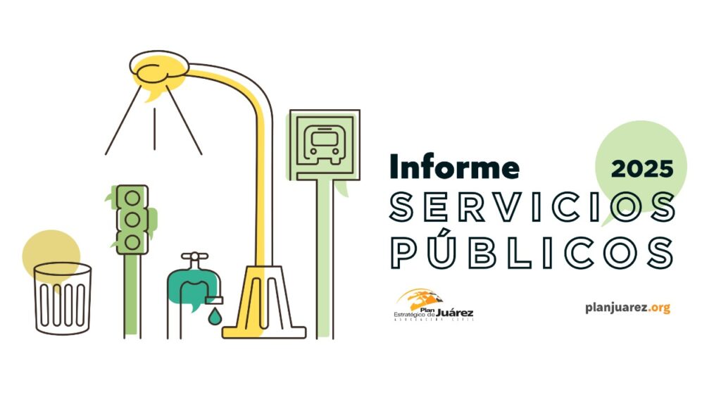 Plan Estratégico de Juárez presenta Informe de Servicios Públicos 2025: calles y pavimentación continúan con la peor calificación; recolección de basura lidera con 9.3 de satisfacción